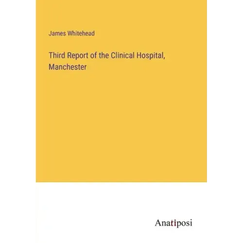Third Report of the Clinical Hospital, Manchester