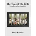 The Tales of The Tails/ Every Rescue Dog Has a Story