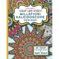 Color Like Crazy Millefiori Kaleidoscope Designs Volume 1: A fabulous coloring book full of detailed pages to keep you busy and focused for hours.