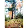 Ghosts in the Heart
