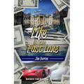 Life in the Fast Lane