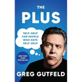 The Plus: Self-Help for People Who Hate Self-Help