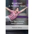 Boarding a Moving Train: How Digital Adoption Makes a Difference