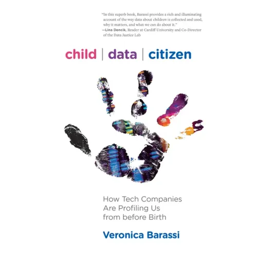 Child Data Citizen: How Tech Companies Are Profiling Us from Before Birth