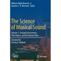 The Science of Musical Sound: Volume 1: Stringed Instruments, Pipe Organs, and the Human Voice