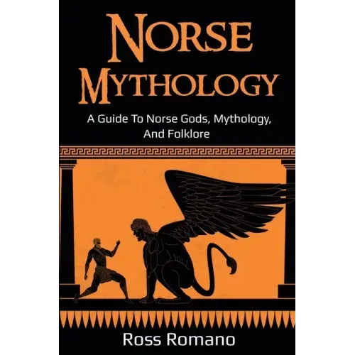 Norse Mythology: A Guide to Norse Gods, Mythology, and Folklore