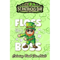 St Patricks Day Coloring Book For Adult: Leprechaun Floss Like A Boss - An Adult Coloring Books St Patrick for Kids, Adults with Beautiful Irish Shamr