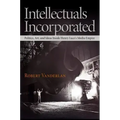 Intellectuals Incorporated: Politics, Art, and Ideas Inside Henry Luce's Media Empire