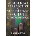 A Biblical Perspective of Self-Defense and Civil Disobedience