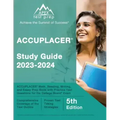 ACCUPLACER Study Guide 2023-2024: ACCUPLACER Math, Reading, Writing, and Essay Prep Book with Practice Test Questions for the College Board Exam [5th