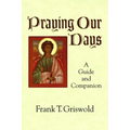 Praying Our Days: A Guide and Companion