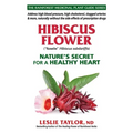 Hibiscus Flower: Nature's Secret for a Healthy Heart