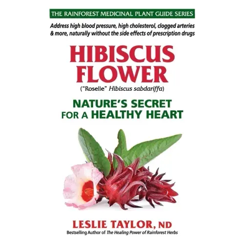 Hibiscus Flower: Nature's Secret for a Healthy Heart
