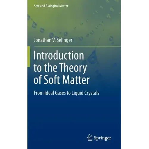 Introduction to the Theory of Soft Matter: From Ideal Gases to Liquid Crystals