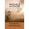 Parable Wisdom: Spiritual Awakening in the Teachings of Jesus