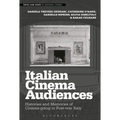 Italian Cinema Audiences: Histories and Memories of Cinema-going in Post-war Italy