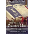 In Praise of the Tridentine Mass and of Latin, Language of the Church