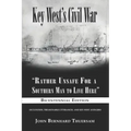 Key West's Civil War: "Rather Unsafe For a Southern Man to Live Here"
