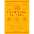 Forest School Wild Play