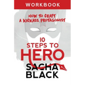 10 Steps To Hero: How To Craft A Kickass Protagonist Workbook