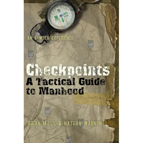 Checkpoints: A Tactical Guide to Manhood