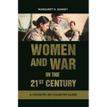 Women and War in the 21st Century: A Country-by-Country Guide