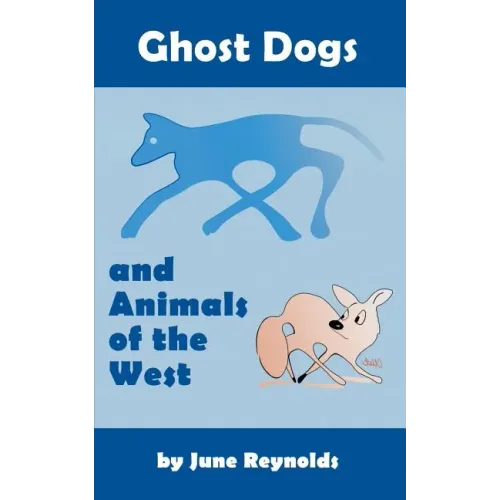 Ghost Dogs and Animals of the West