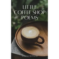Little Coffee Shop Poems