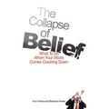 The Collapse of Belief: What To Do When Your World Comes Crashing Down