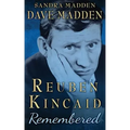 Reuben Kincaid Remembered: The Memoir of Dave Madden