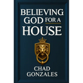 Believing God For A House