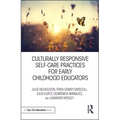Culturally Responsive Self-Care Practices for Early Childhood Educators