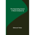 The Impending Sword; A Novel (Volume II)