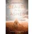 Beauty for My Ashes