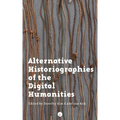 Alternative Historiographies of the Digital Humanities