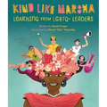 Kind Like Marsha: Learning from LGBTQ+ Leaders