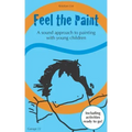 Feel the Paint: A sound approach to painting with young children