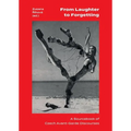 From Laughter to Forgetting: A Sourcebook of Czech Avant-Garde Discourses