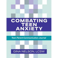 Combating Teen Anxiety: Teen-Parent Communication Journal