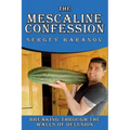 The Mescaline Confession: Breaking Through the Walls of Delusion