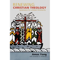 Renewing Christian Theology: Systematics for a Global Christianity