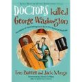 Doctors Killed George Washington