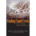 Finding Sand Creek: History, Archeology, and the 1864 Massacre Site
