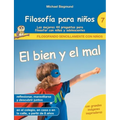 Filosofía para niños: El bien y el mal. Las mejores 44 preguntas para filosofar con niños y adolescentes