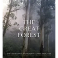 The Great Forest: The Rare Beauty of the Victorian Central Highlands