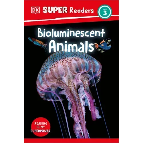 DK Super Readers Level 3 Bioluminescent Animals