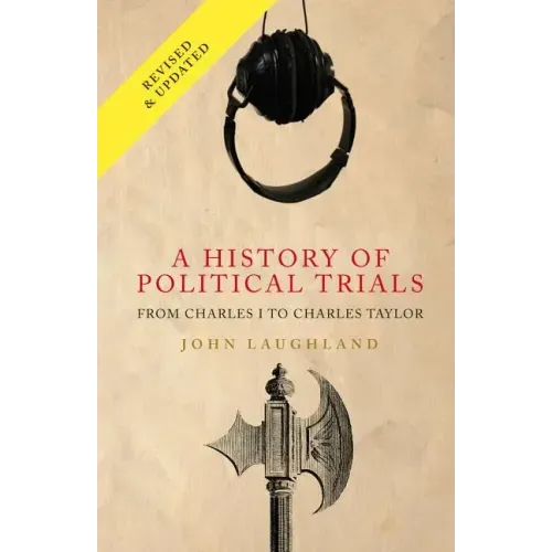 A History of Political Trials: From Charles I to Charles Taylor