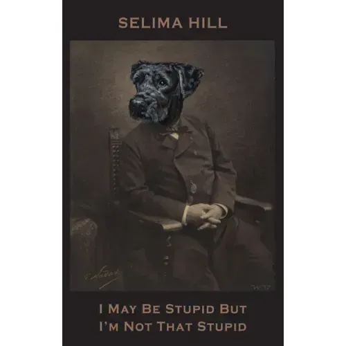 I May Be Stupid But I'm Not That Stupid