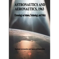 Astronautics and Aeronautics, 1963: Chronology on Science, Technology, and Policy