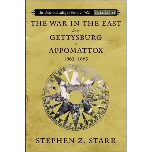 The War in the East from Gettysburg to Appomattox, 1863-1865